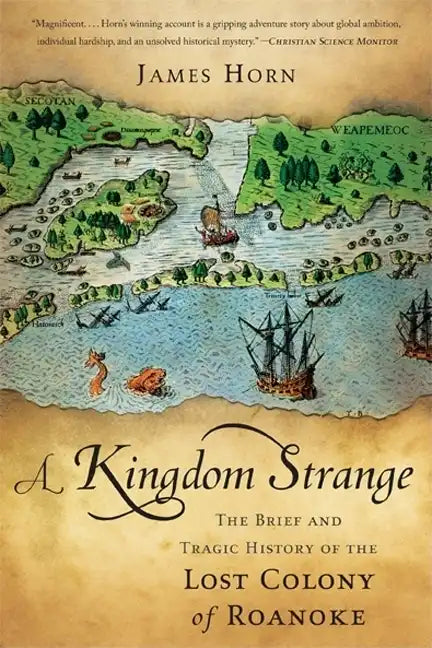 A Kingdom Strange: The Brief and Tragic History of the Lost Colony of Roanoke - Paperback