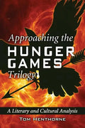 Approaching the Hunger Games Trilogy: A Literary and Cultural Analysis - Paperback