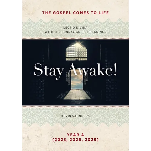 Stay Awake! The Gospels Come to Life: Lectio Divina with the Sunday Gospel Readings - Paperback