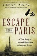 Escape from Paris: A True Story of Love and Resistance in Wartime France - Paperback