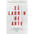 El Ladr?n de Arte: Una Historia Real de Obsesi?n Y Cr?menes Por Amor a la Bellez a / The Art Thief, a True Story of Love, Crime, and a Dangerous Obses - Paperback