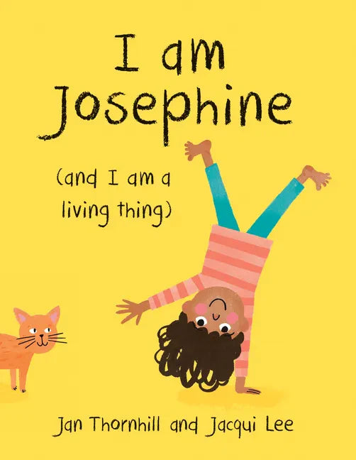 I Am Josephine: (And I Am a Living Thing) - Paperback