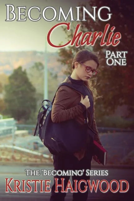Becoming Charlie: Part One - Paperback