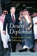 Desert Diplomat: Inside Saudi Arabia Following 9/11 - Hardcover