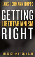 Getting Libertarianism Right - Paperback