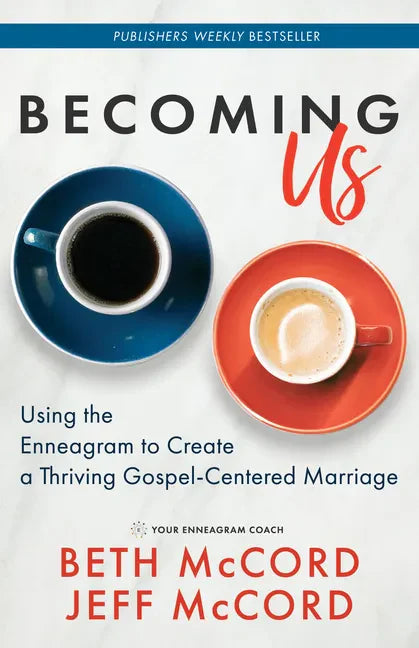Becoming Us: Using the Enneagram to Create a Thriving Gospel-Centered Marriage - Paperback