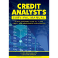 Credit Analyst's Survival Manual: A Practitioner's Guide to Active Credit Risk Management and Analysis - Paperback