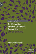 De-Extinction and the Genomics Revolution: Life on Demand - Hardcover