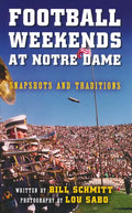 Football Weekends at Notre Dame: Snapshots and Traditions - Paperback