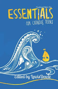 Essentials for Catholic Teens - Paperback