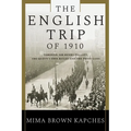 The English Trip of 1910: Toronto, Sir Henry Pellatt, the Queen's Own Rifles and the Press Gang - Paperback