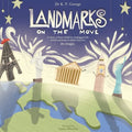 Landmarks On The Move: A story of how children unplugged the world and helped adults discover its magic. - Paperback