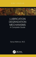 Lubrication Degradation Mechanisms: A Complete Guide - Hardcover