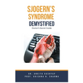 Sjogern's Syndrome Demystified Doctors Secret Guide - Paperback