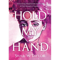 Hold My Hand: Overcoming Abandonment and Shame to Find Strength to Transform - Paperback