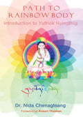 Path to Rainbow Body - Introduction to Yuthok Nyingthig - Paperback