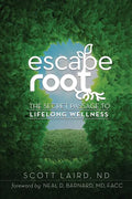 Escape Root: The Secret Passage to Lifelong Wellness - Paperback