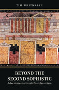 Beyond the Second Sophistic: Adventures in Greek Postclassicism - Paperback