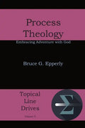 Process Theology: Embracing Adventure with God - Paperback