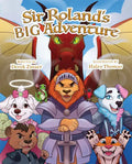 Sir Roland's Big Adventure - Hardcover