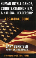 Human Intelligence, Counterterrorism, & National Leadership: A Practical Guide - Hardcover