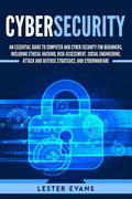 Cybersecurity: An Essential Guide to Computer and Cyber Security for Beginners, Including Ethical Hacking, Risk Assessment, Social En - Paperback