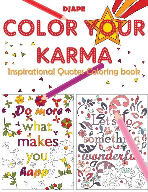Color Your Karma: Inspirational Quotes Coloring book - Paperback