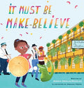 It Must Be Make-Believe - Hardcover