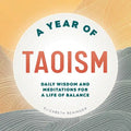 A Year of Taoism: Daily Wisdom and Meditations for a Life of Balance - Paperback