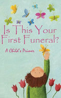 Is This Your First Funeral?: A Child's Primer - Hardcover
