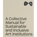Islands of Kinship: A Collective Manual for Sustainable and Inclusive Art Institutions - Paperback
