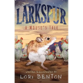 Larkspur: A Mouse's Tale - Paperback