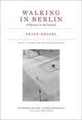 Walking in Berlin: A Flaneur in the Capital - Paperback