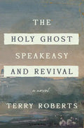 The Holy Ghost Speakeasy and Revival - Paperback