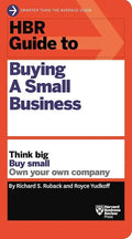 HBR Guide to Buying a Small Business: Think Big, Buy Small, Own Your Own Company - Paperback