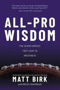 All Pro Wisdom: The Seven Choices That Lead to Greatness - Hardcover