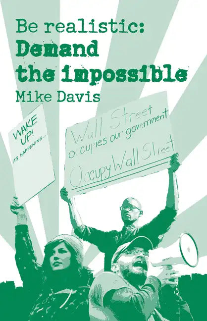 Be Realistic: Demand the Impossible - Paperback