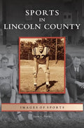Sports in Lincoln County - Hardcover