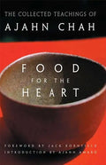 Food for the Heart: The Collected Teachings of Ajahn Chah - Paperback