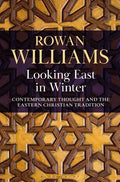 Looking East in Winter: Contemporary Thought and the Eastern Christian Tradition - Hardcover