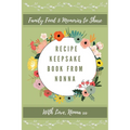 Recipe Keepsake Book From Nonna: Family Food Memories to Share - Hardcover
