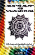 Explore Your Creativity with Mandalas Coloring Book: Art Exploration with Mandalas Coloring Book - Paperback