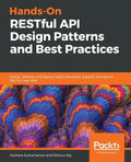 Hands-On RESTful API Design Patterns and Best Practices - Paperback