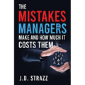 The Mistakes Managers Make and how much it costs them - Paperback