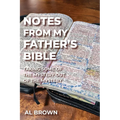 Notes from My Father's Bible: Taking Some of the Mystery Out of the Mystery - Paperback