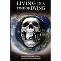 Living in a Time of Dying: Cries of Grief, Rage, Love, and Hope - Paperback
