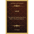 Adrift: The Story Of Twenty Days On A Raft In The South Atlantic - Paperback