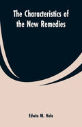 The Characteristics of the New Remedies - Paperback