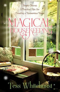 Magical Housekeeping: Simple Charms & Practical Tips for Creating a Harmonious Home - Paperback
