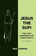 Jesus the Sufi: The Lost Dimension of Christianity - Second Edition - Paperback